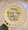 MAKE CERAMICA GREAT AGAIN plate